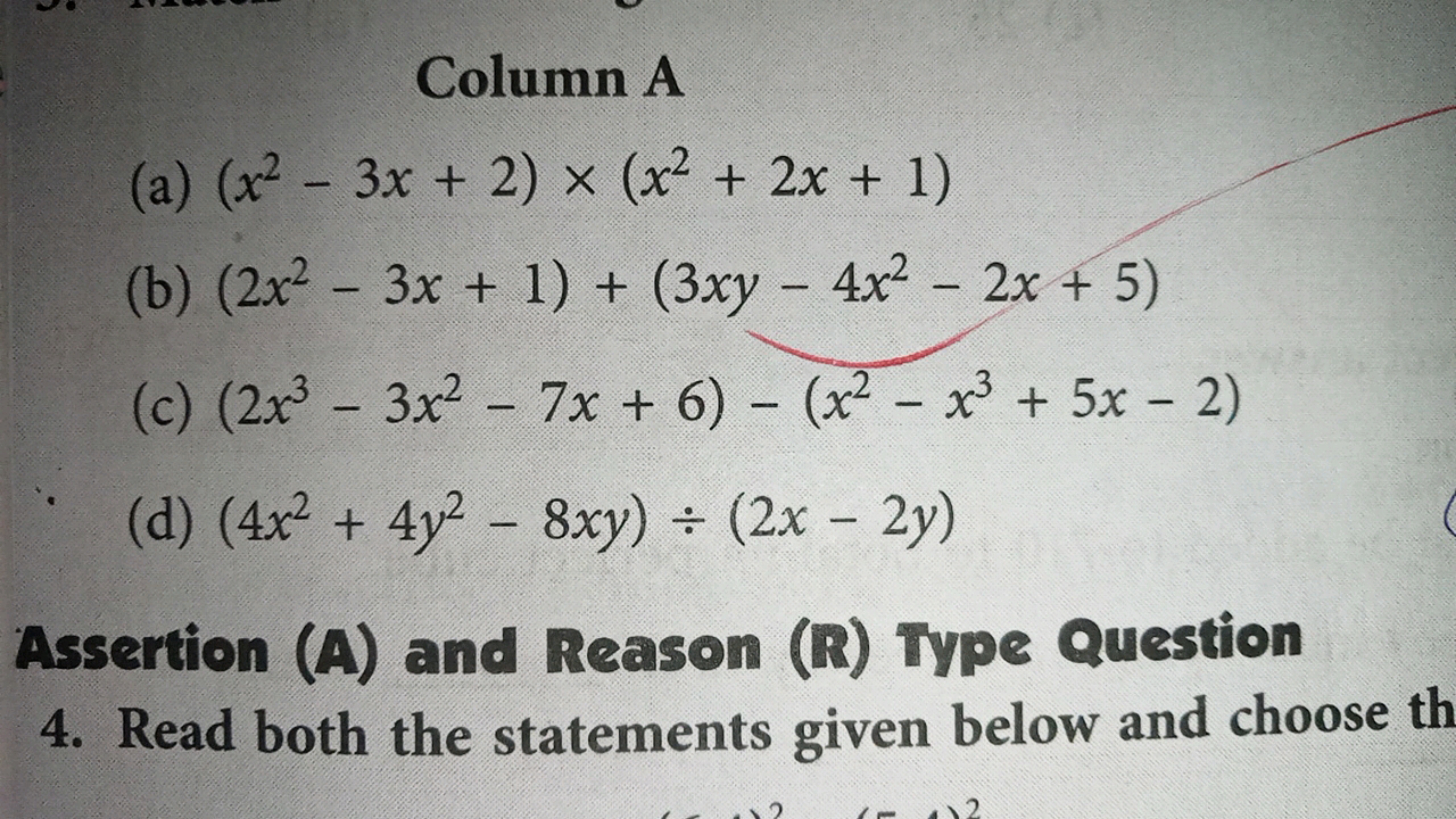 Column A
(a) (x2−3x+2)×(x2+2x+1)
(b) (2x2−3x+1)+(3xy−4x2−2x+5)
(c) (2x