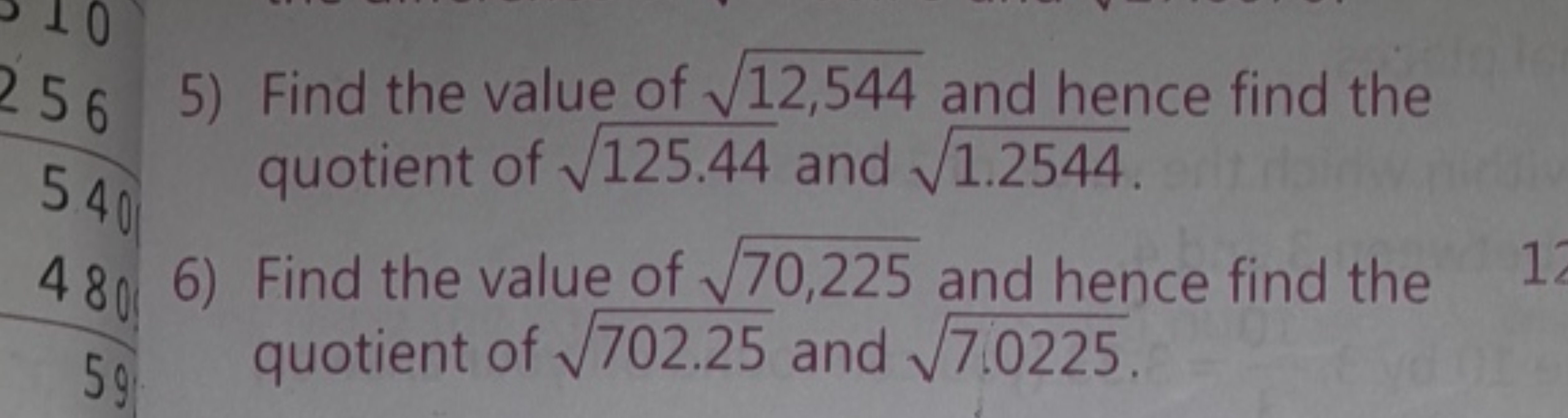 5) Find the value of 12,544​ and hence find the quotient of 125.44​ an