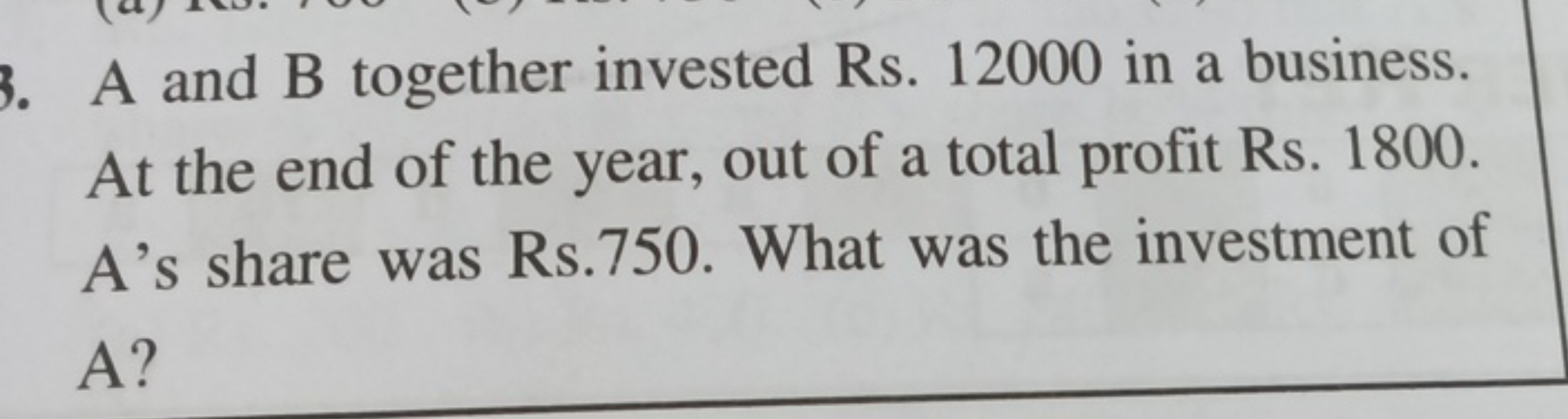 A and B together invested Rs. 12000 in a business. At the end of the y