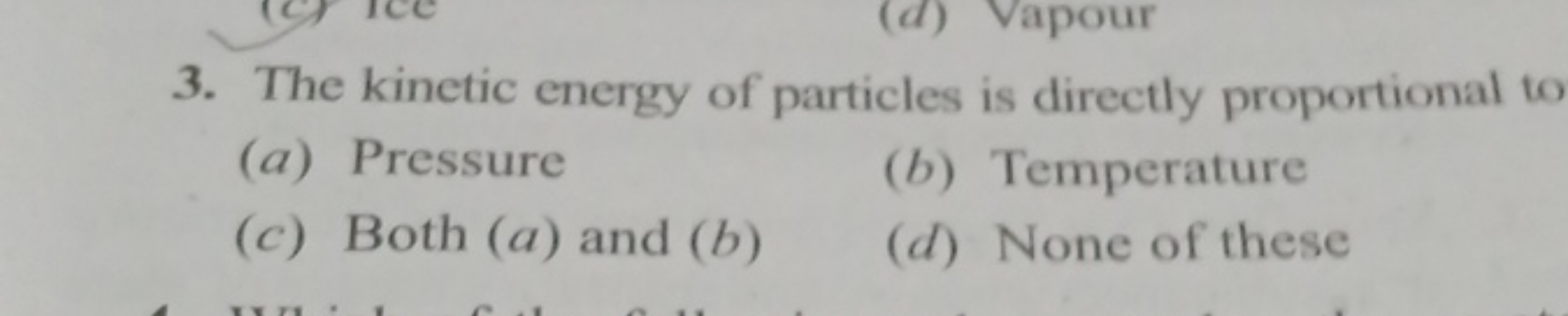 3. The kinetic energy of particles is directly proportional to
(a) Pre