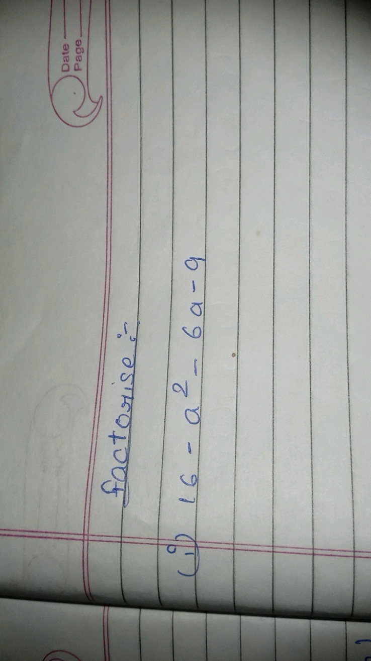 factorise:-
(i) 16−a2−6a−9