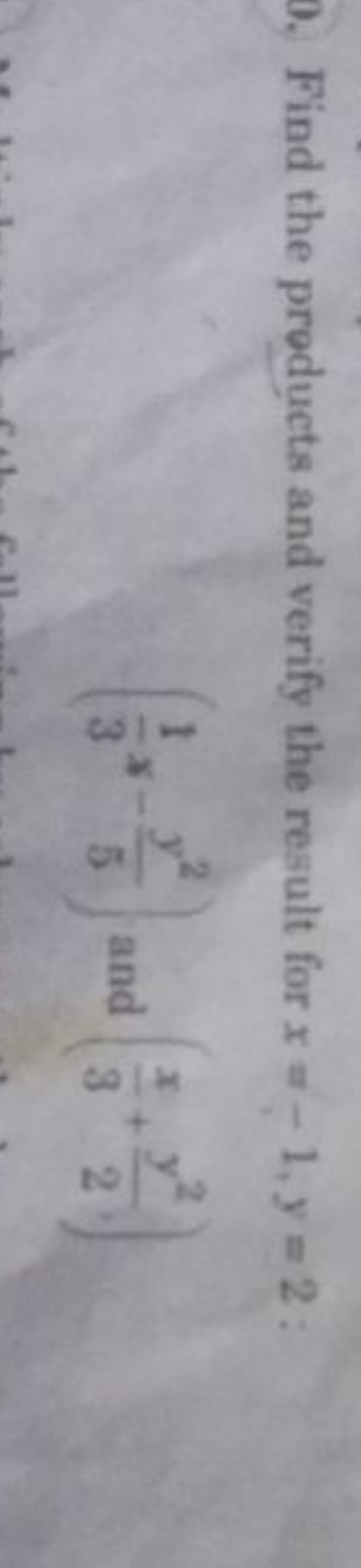 0. Find the products and verify the result for x=−1,y=2 :
(31​x−5y2​) 