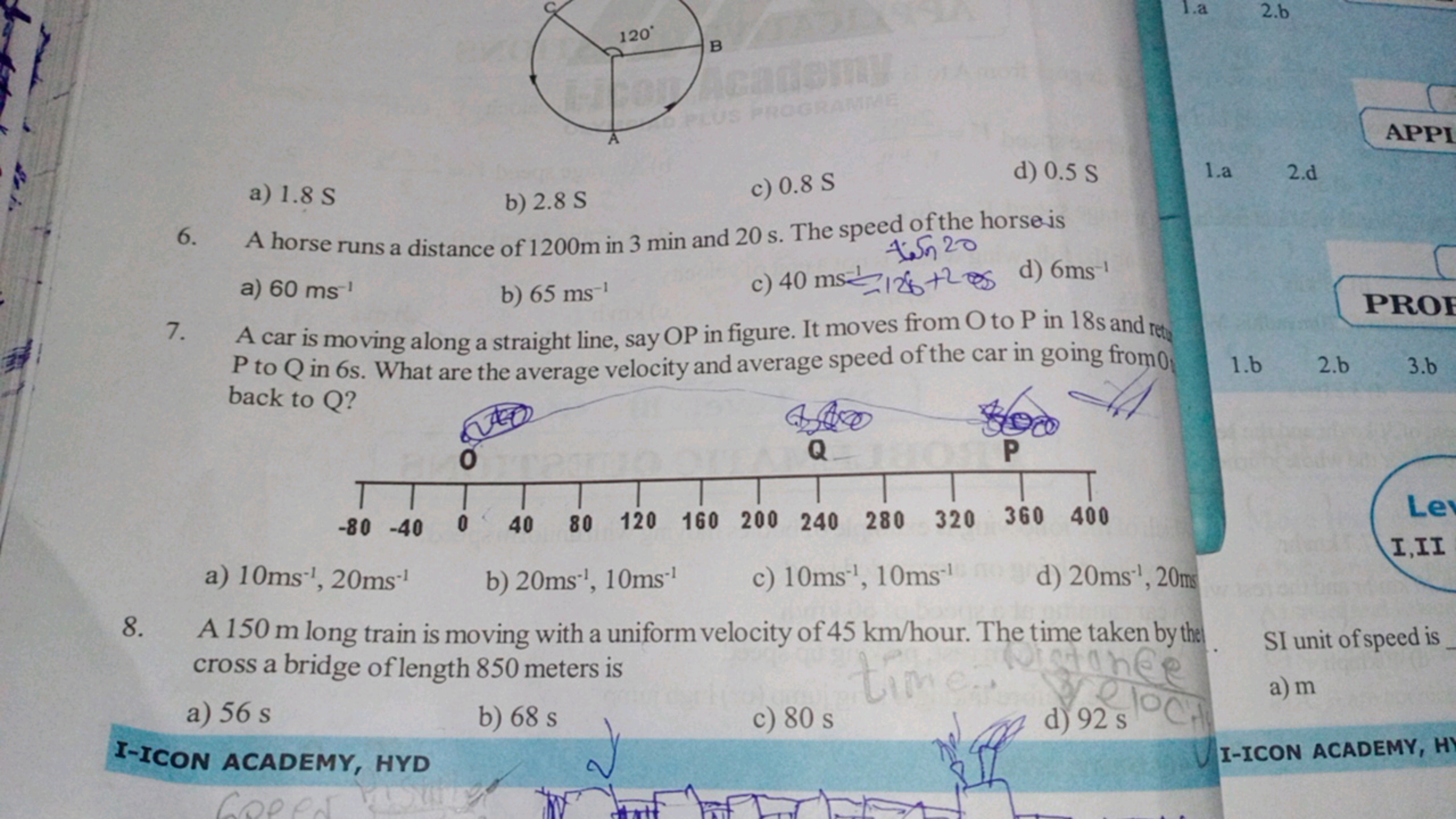 
a) 1.8 S
b) 2.8 S
c) 0.8 S
d) 0.5 S
6. A horse runs a distance of 120