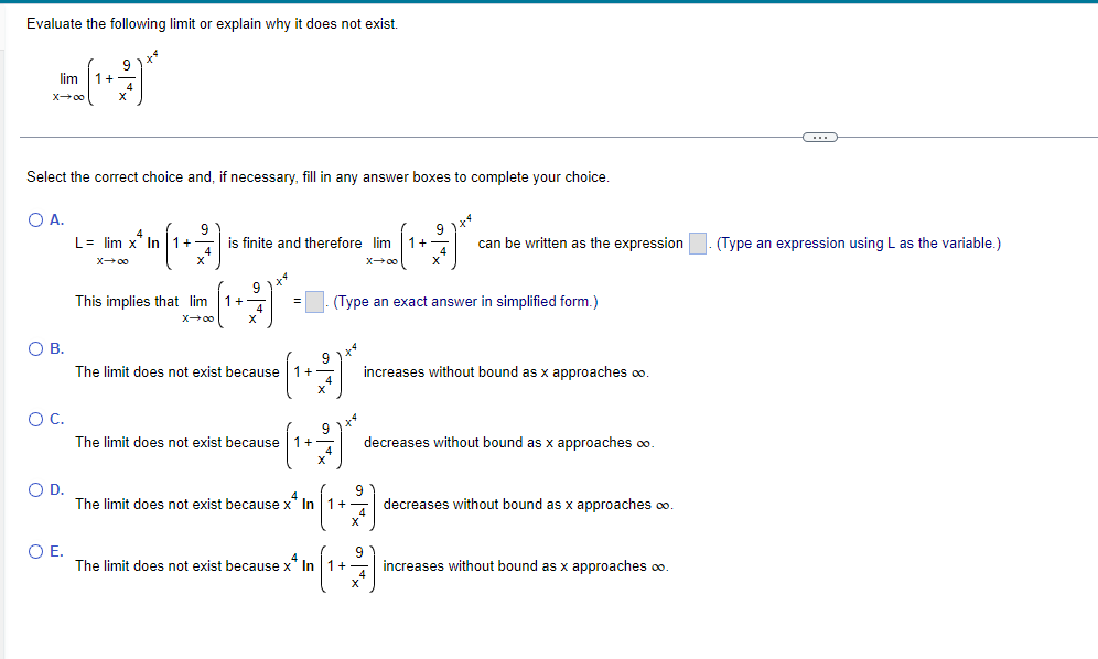 Evaluate the following limit or explain why it does not exist.
x→∞lim​