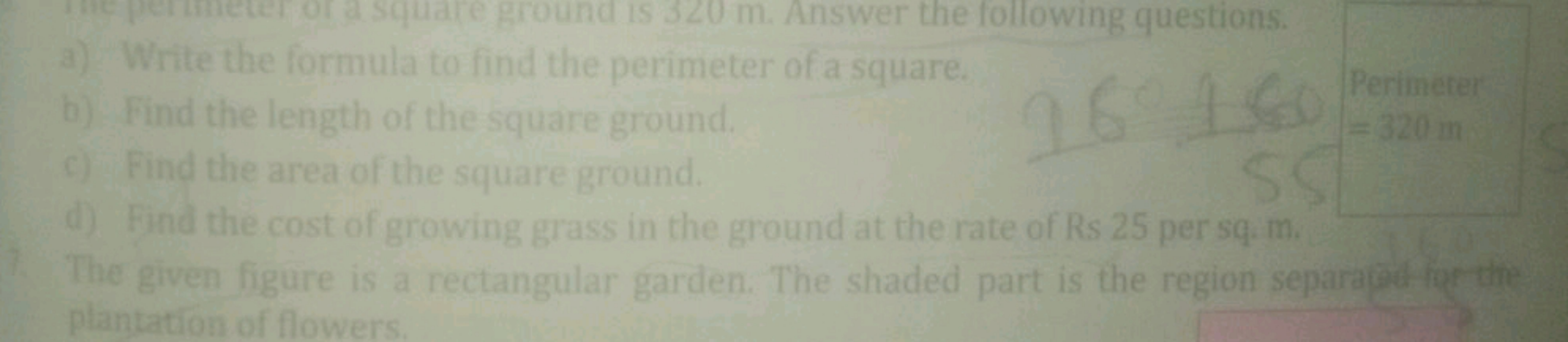 a) Write the formula to find the perimeter of a square.
b) Find the le