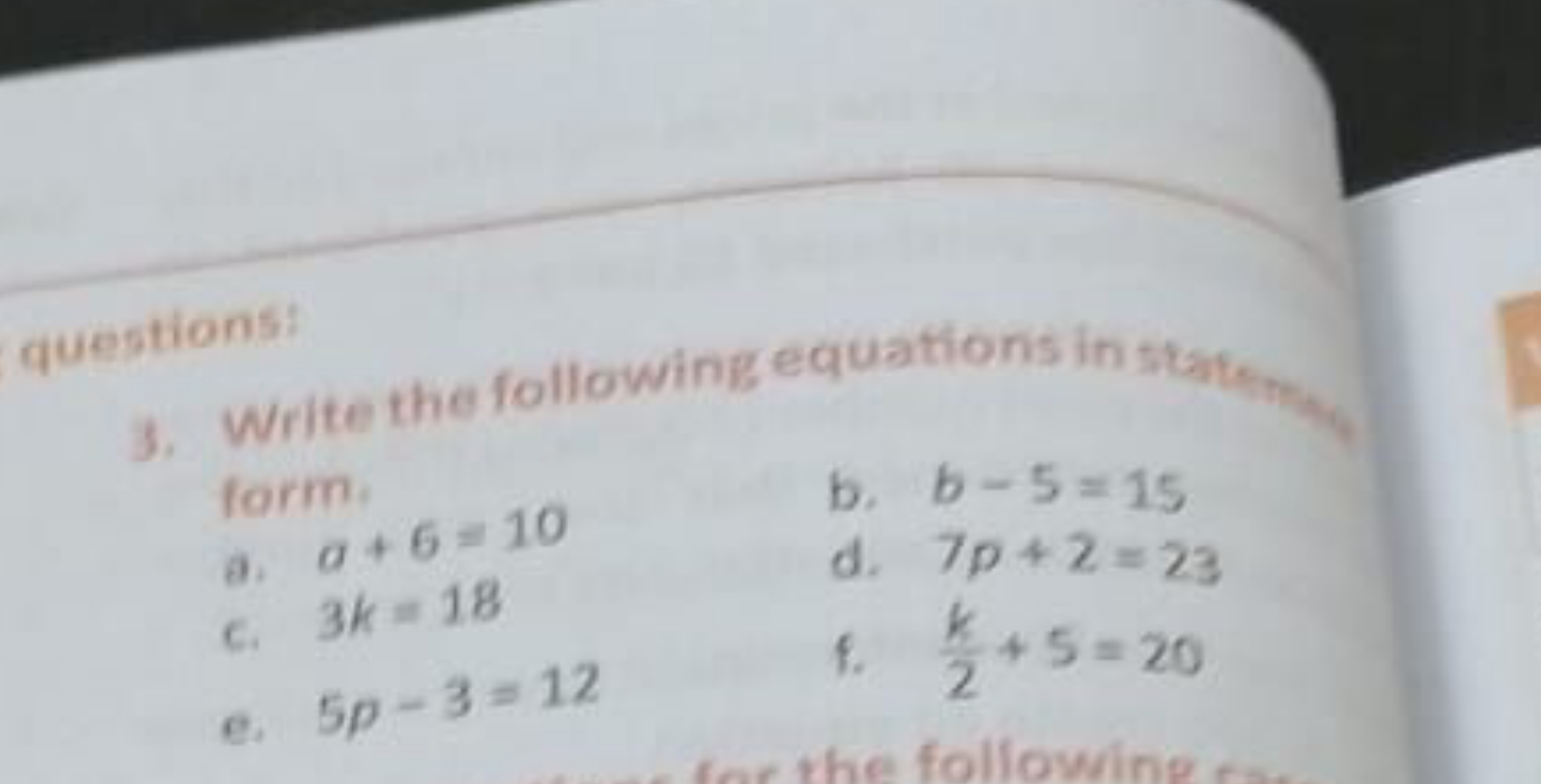 questions:
3. Write the following equations in stistory form.
a. a+6=1