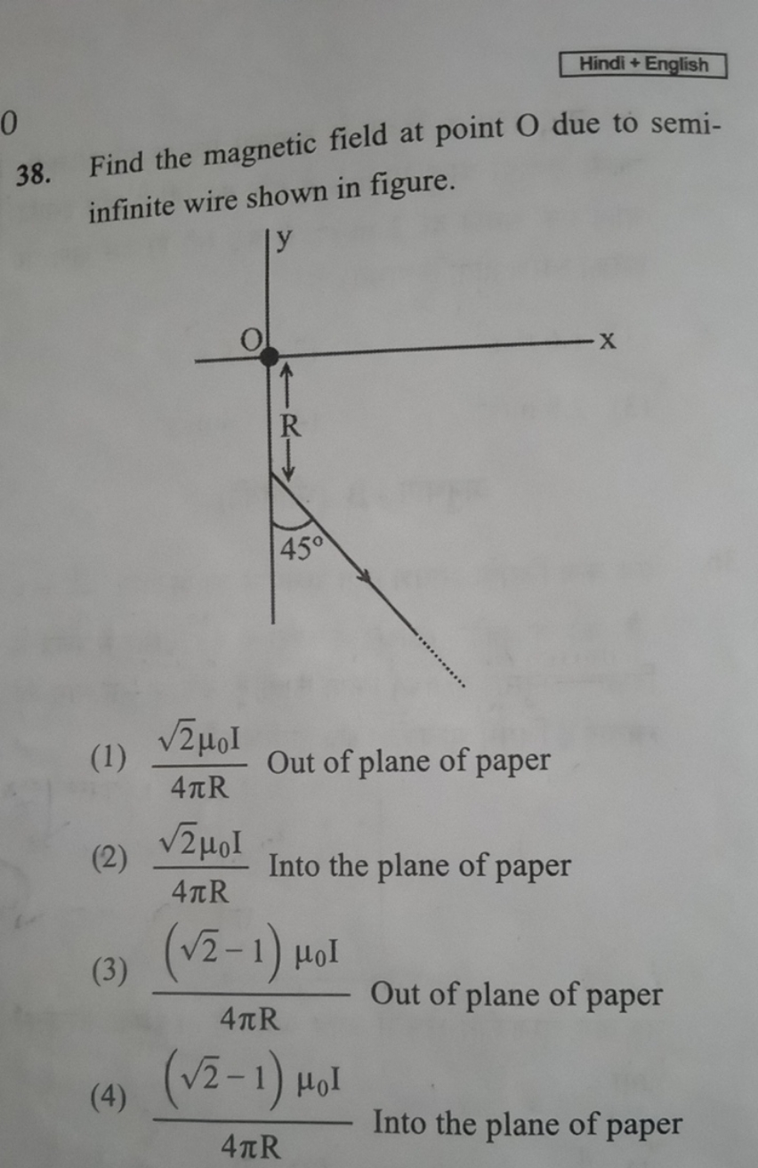 Hindi + English
38. Find the magnetic field at point O due to semiinfi