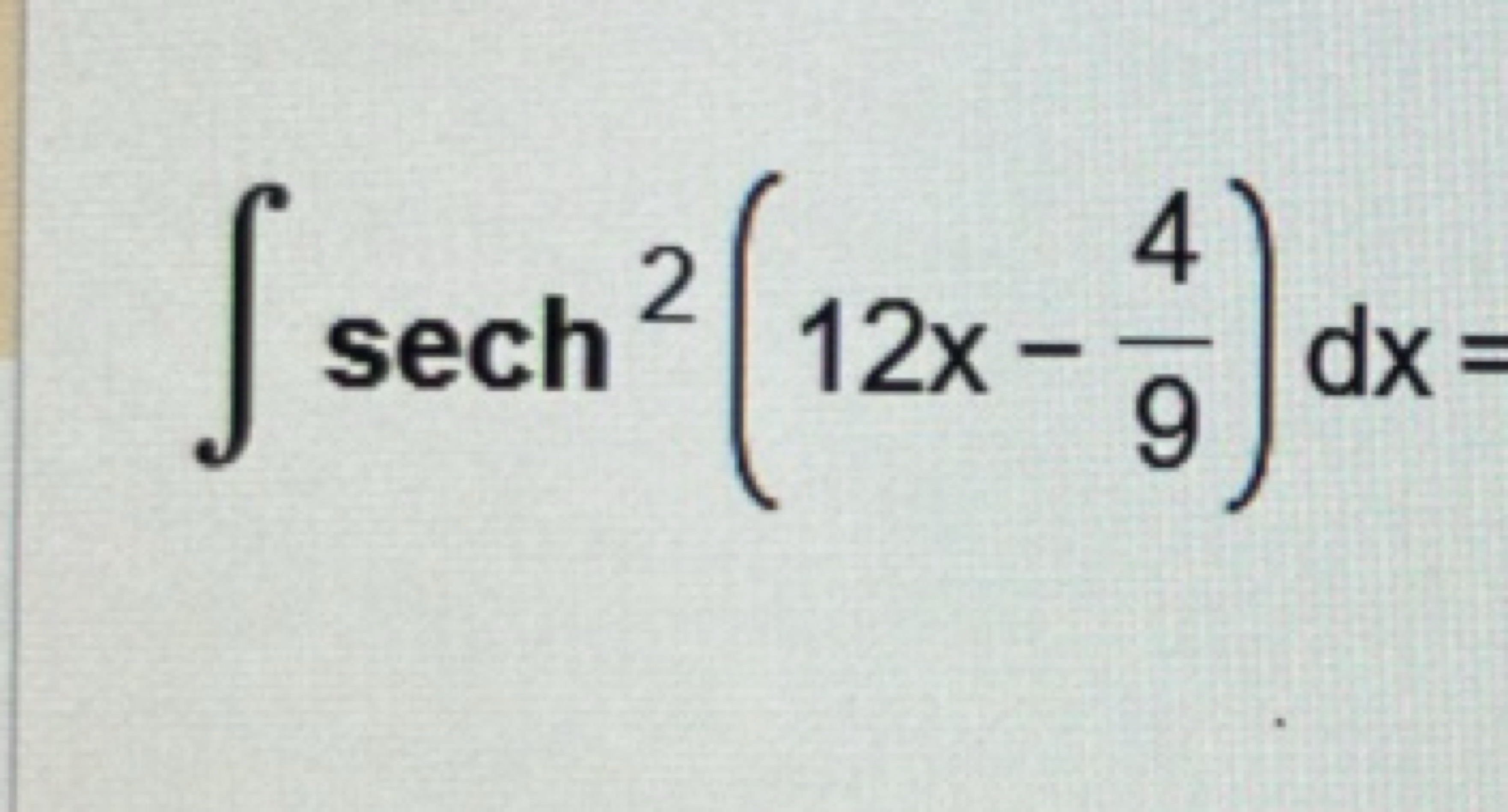 ∫sech2(12x−94​)dx=