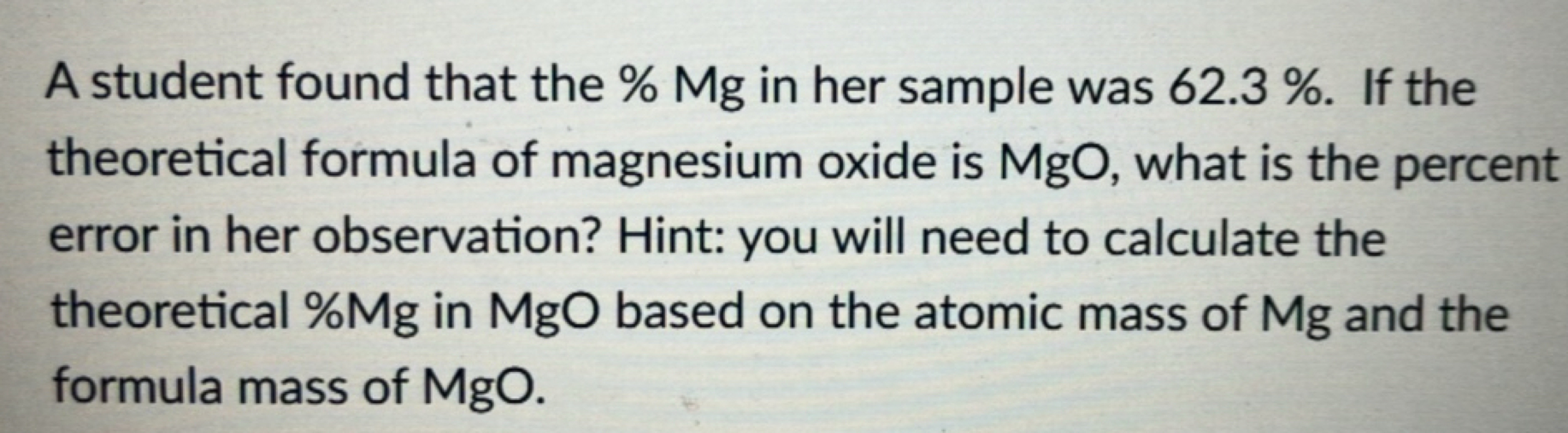 A student found that the %Mg in her sample was 62.3%. If the theoretic