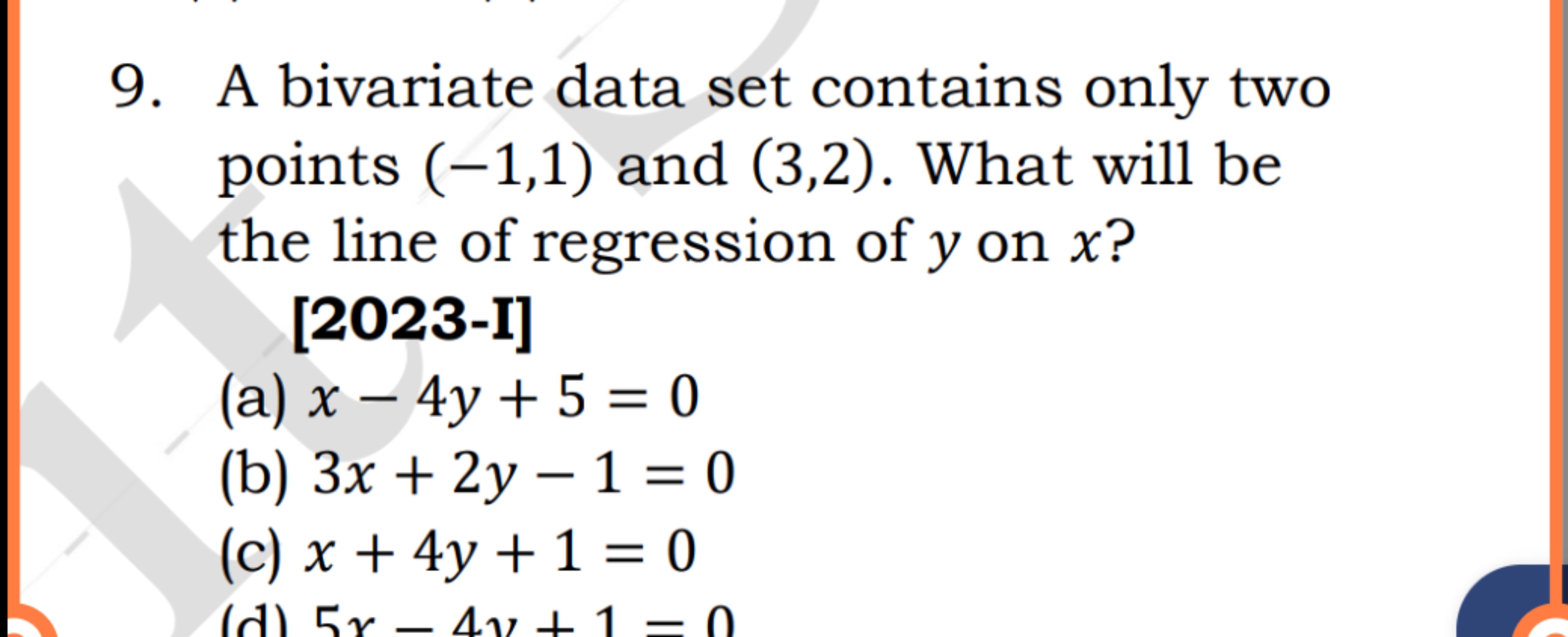 9. A bivariate data set contains only two points (−1,1) and (3,2). Wha