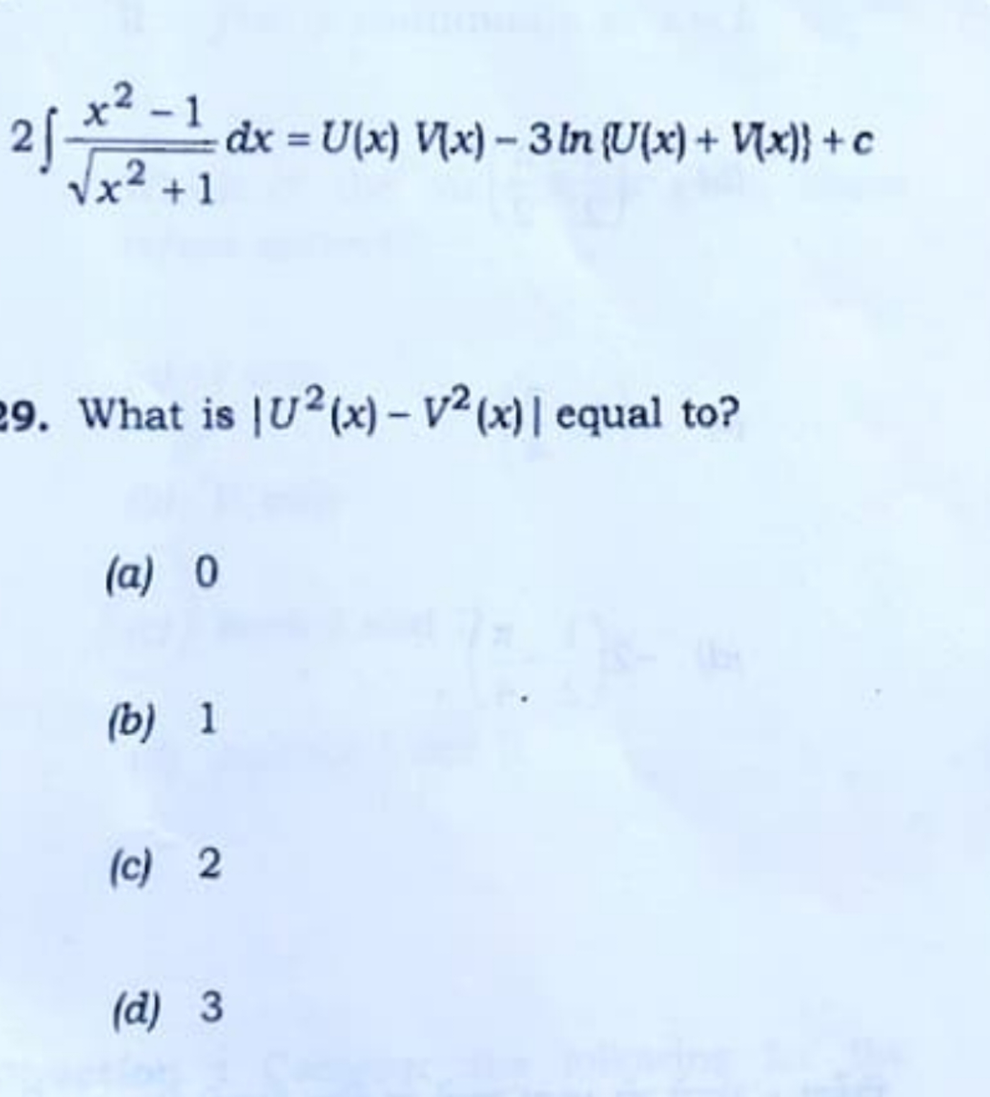 2∫x2+1​x2−1​dx=U(x)V(x)−3ln{U(x)+V(x)}+c
9. What is ∣∣​U2(x)−V2(x)∣∣​ 