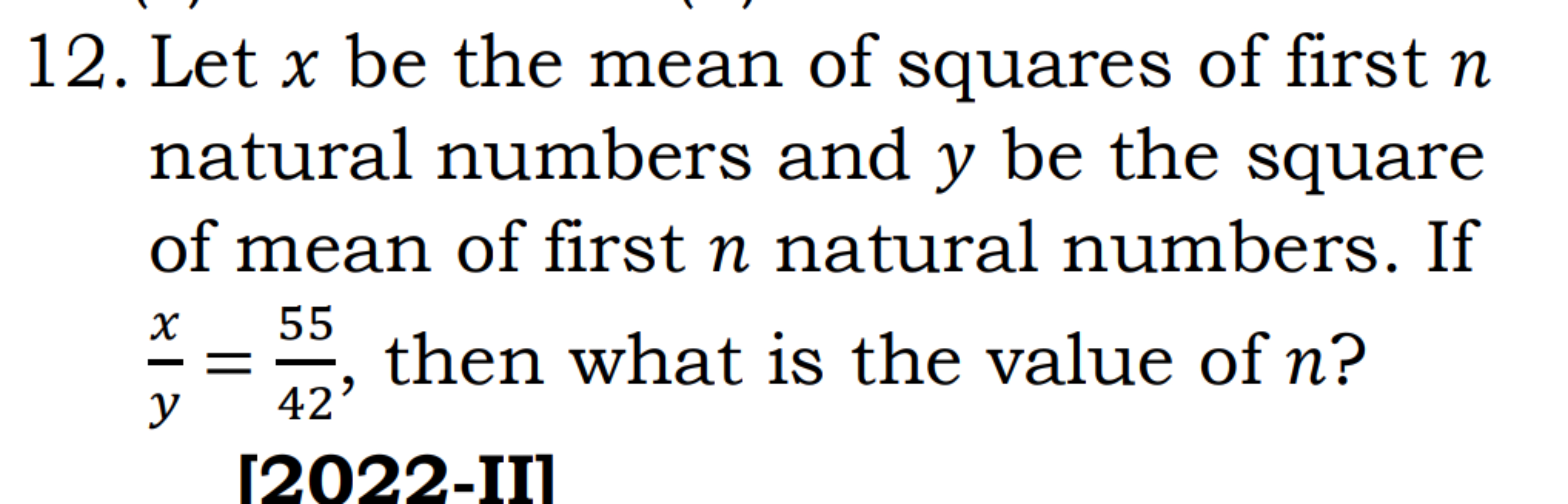 12. Let x be the mean of squares of first n natural numbers and y be t