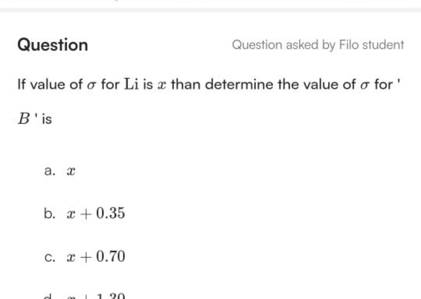 Question
Question asked by Filo student

If value of σ for Li is x tha