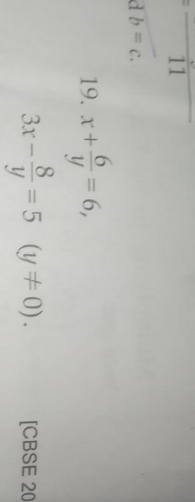  19. x+y6​=63x−y8​=5(y=0).​
[CBSE 20