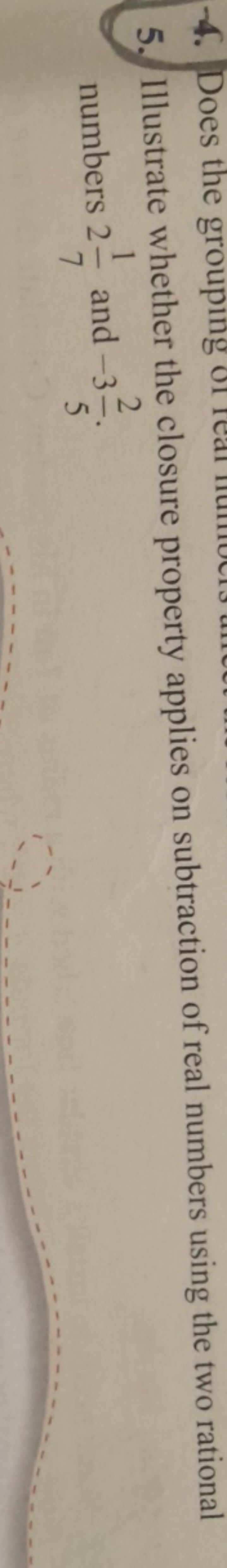 5. Illustrate whether the closure property applies on subtraction of r