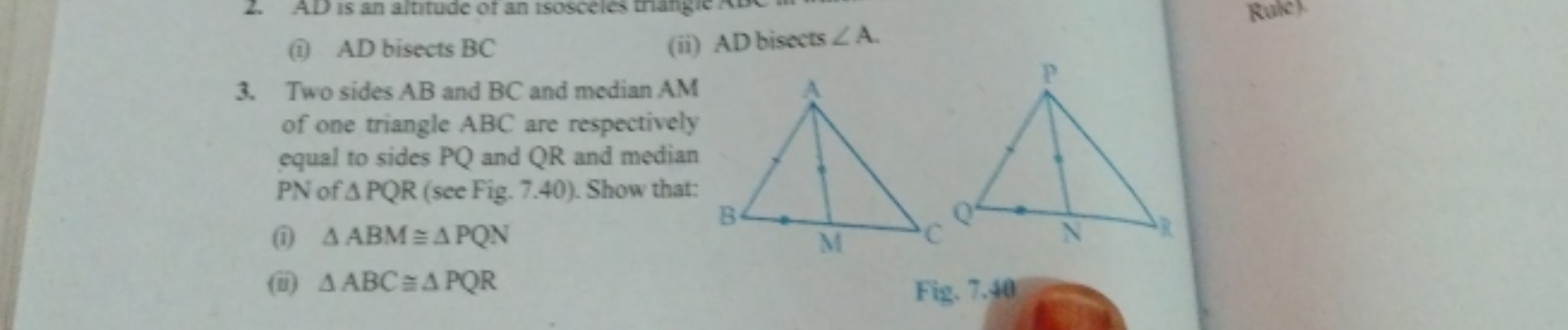 (i) AD bisects BC
(ii) AD bisects ∠A.
3. Two sides AB and BC and media