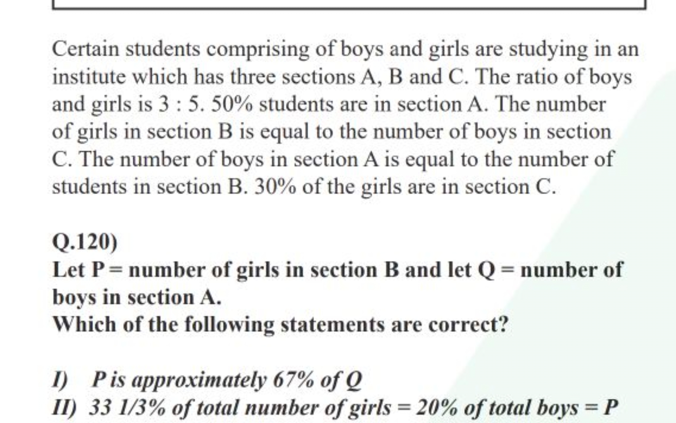 Certain students comprising of boys and girls are studying in an insti