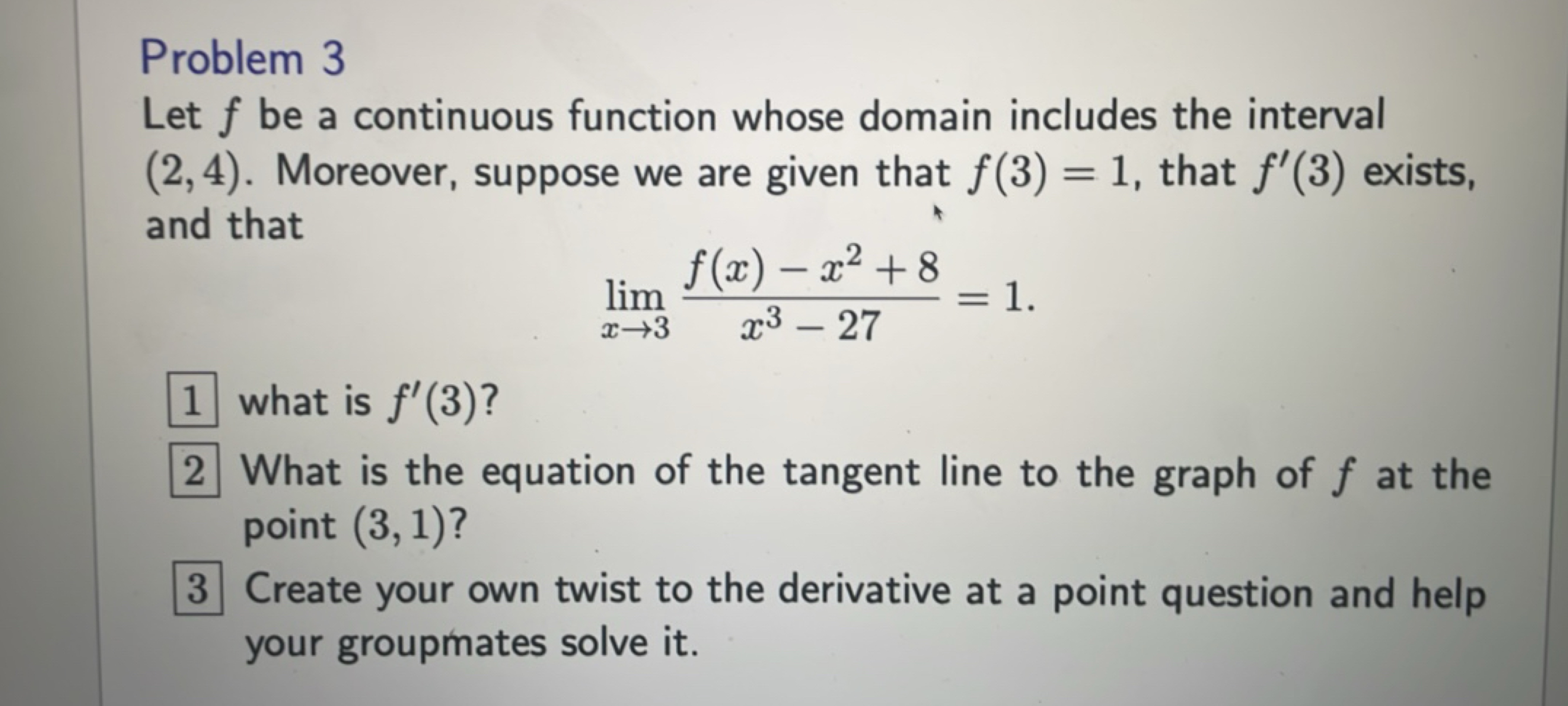 Problem 3
Let f be a continuous function whose domain includes the int