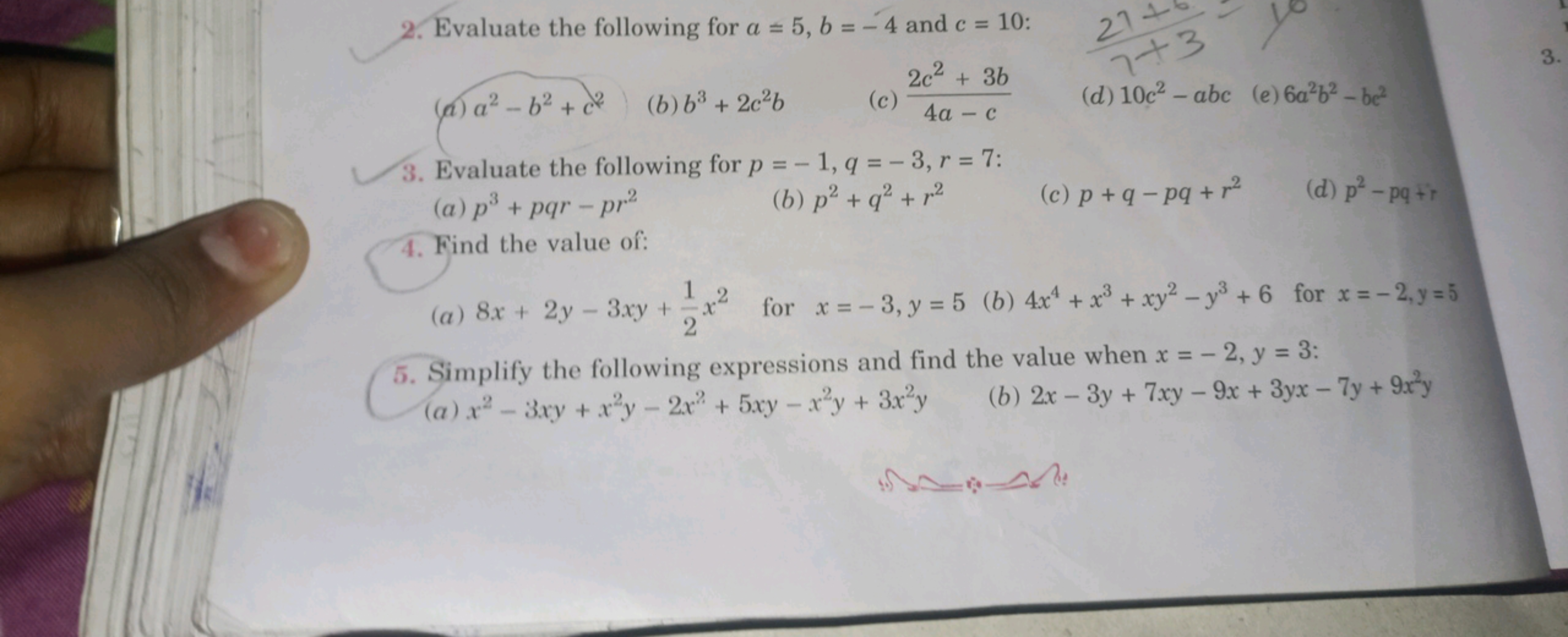 2. Evaluate the following for a=5,b=−4 and c=10 :
(a) a2−b2+c2
(b) b3+