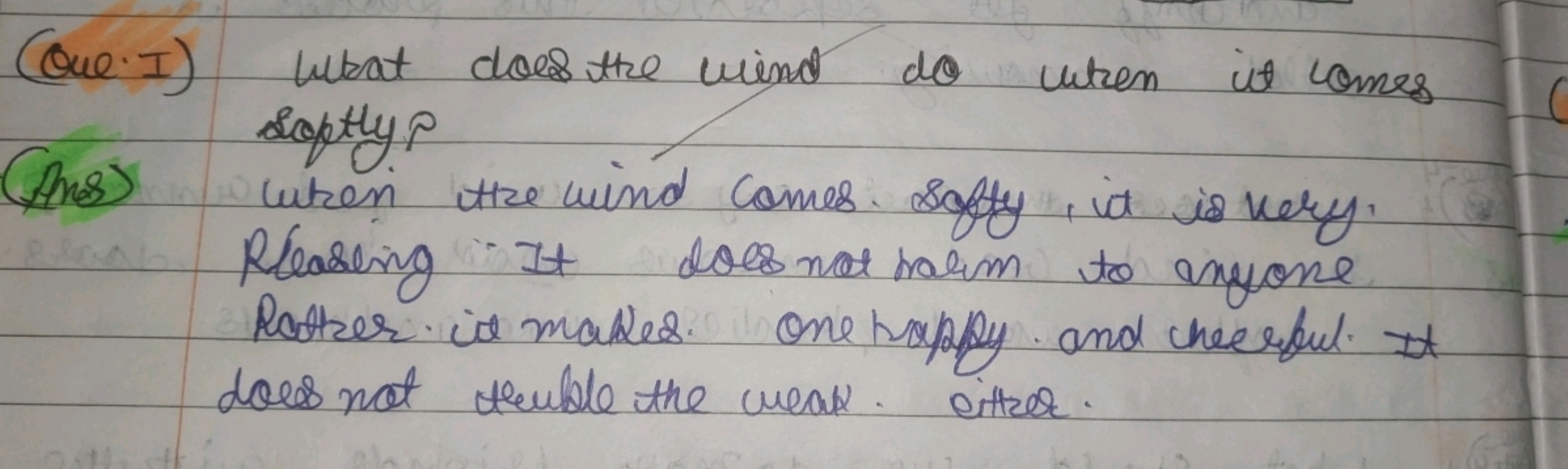 (Que.I) Witat does the wind do when it comes softly?
(Ans) when the wi