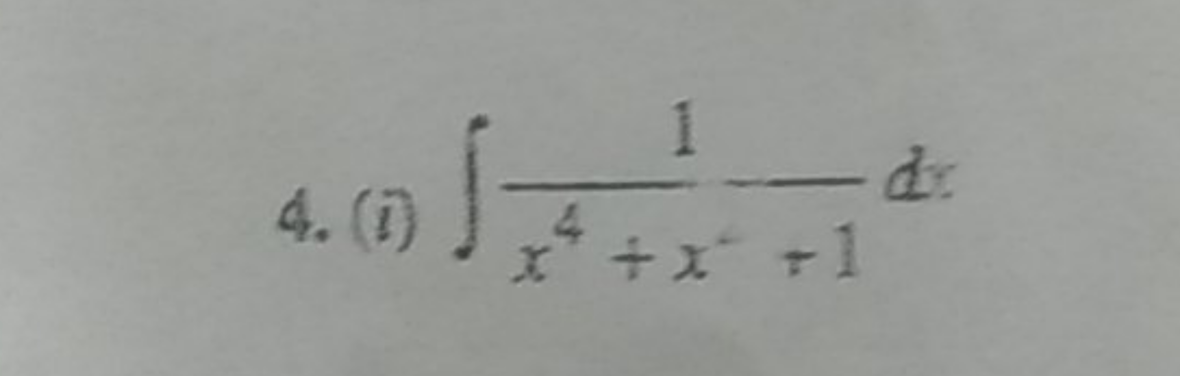 4. (i) ∫x4+x2+11​dx