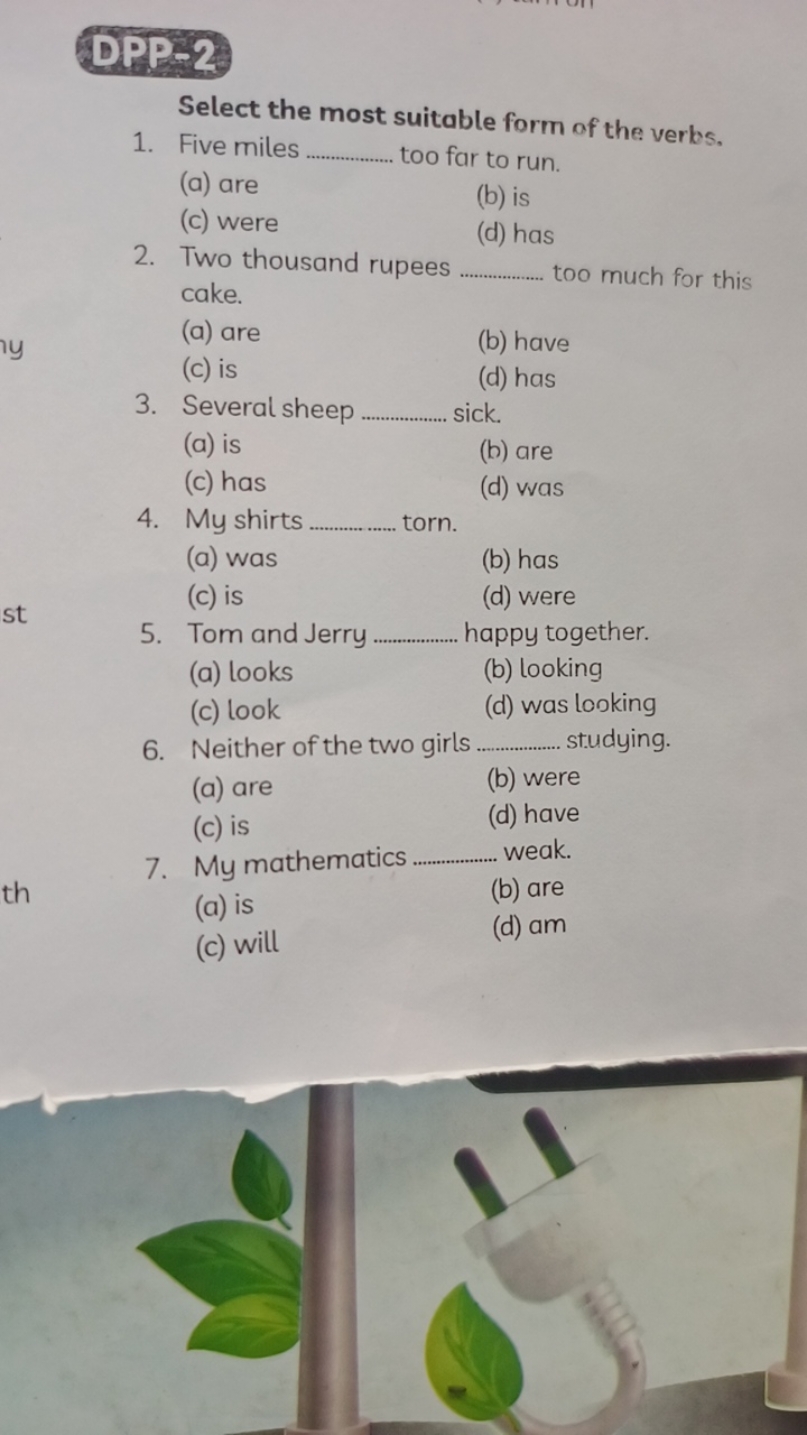 BPP2
Select the most suitable form of the verbs.
1. Five miles 
(a) ar