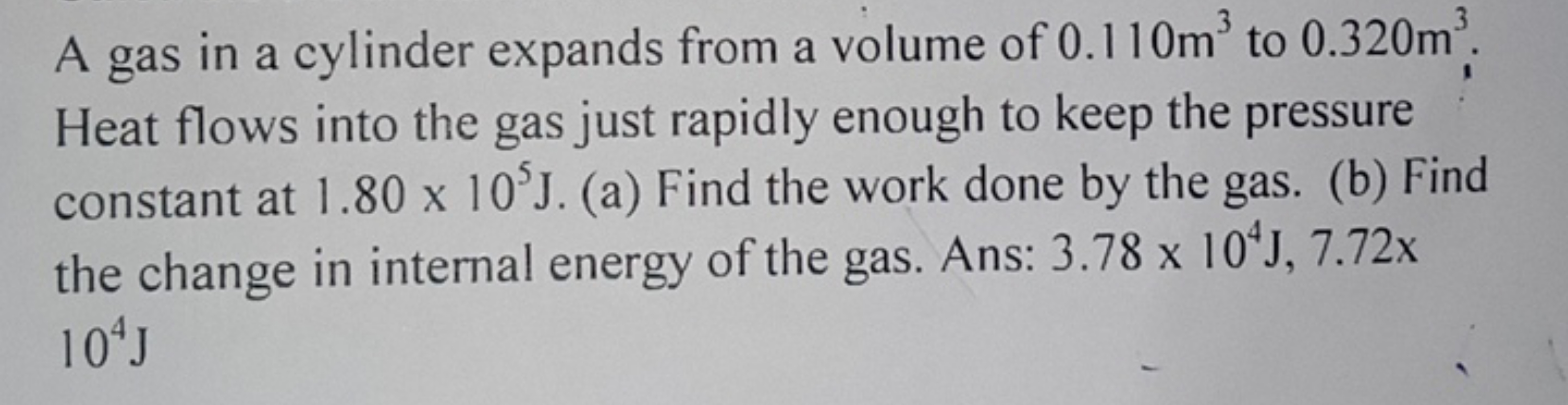 A gas in a cylinder expands from a volume of 0.110 m3 to 0.320 m3; Hea