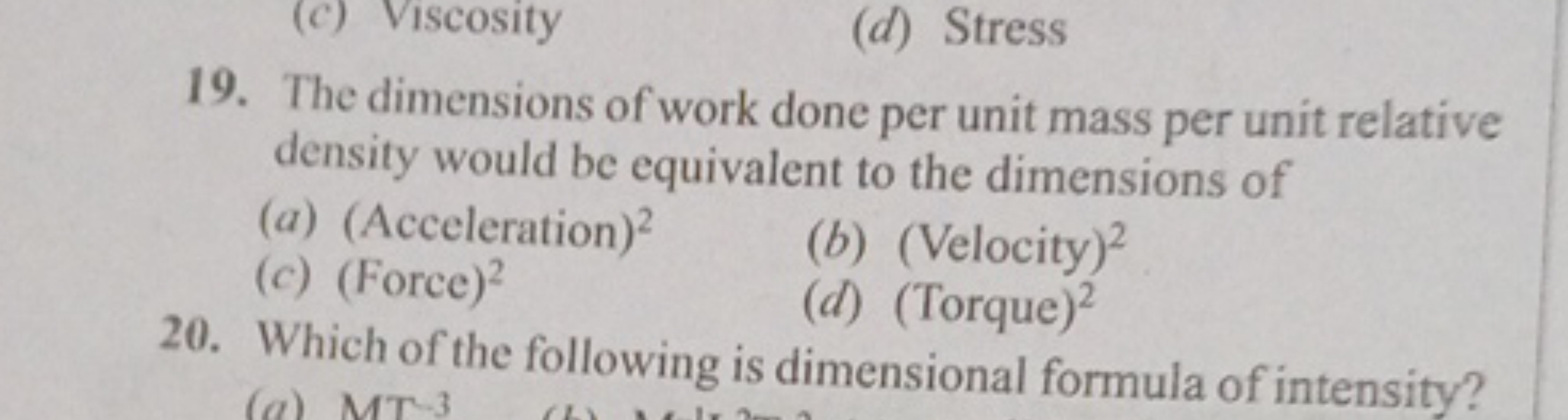 (c) Viscosity
(d) Stress
19. The dimensions of work done per unit mass