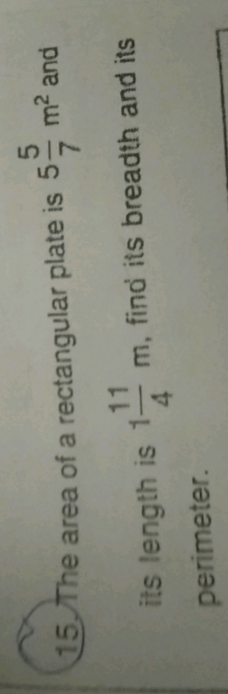 15. The area of a rectangular plate is 575​ m2 and perimeter.