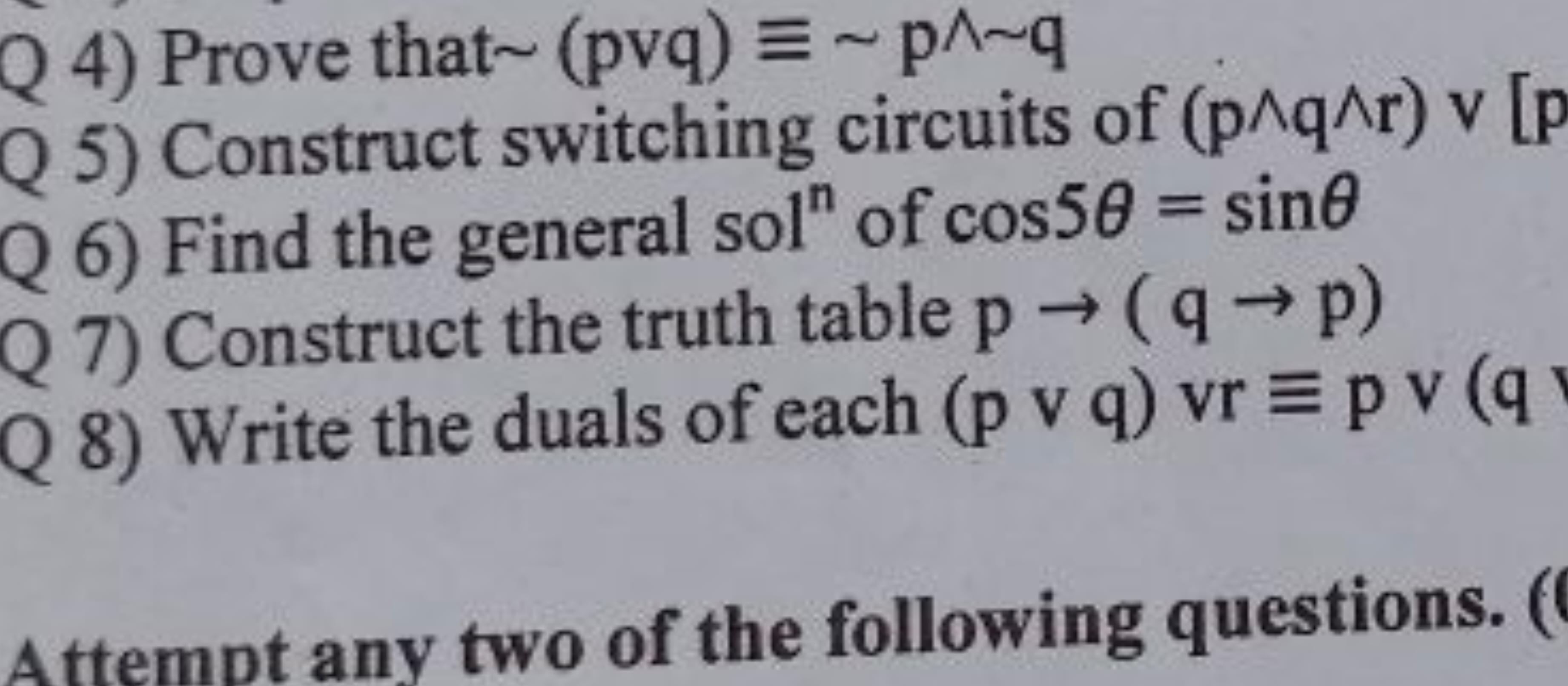 4) Prove that ∼(p∨q)≡∼p∧∼q
5) Construct switching circuits of (p∧q∧r)∨