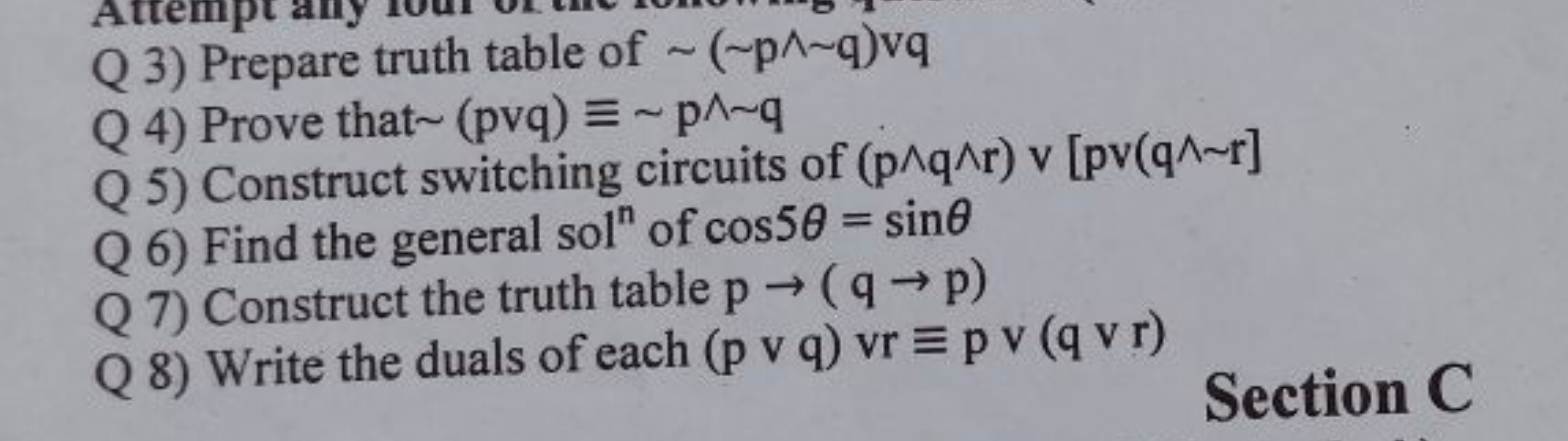 Q 3) Prepare truth table of ∼(∼p∧∼q)vq
Q 4) Prove that ∼(pvq)≡∼p∧∼q
Q 