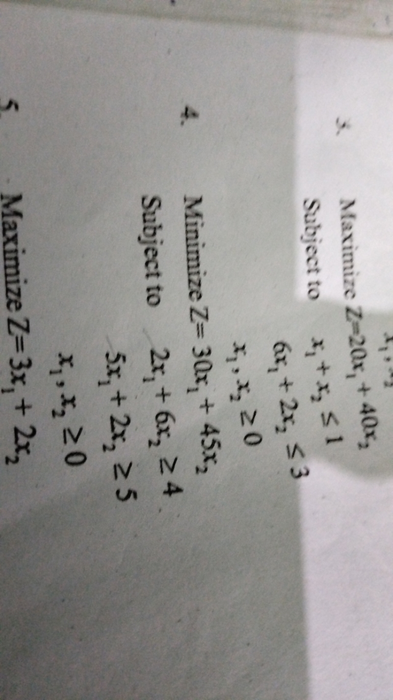 3. Maximize Z=20x1​+40x2​

Subject to
x1​+x2​≤16x1​+2x2​≤3x1​,x2​≥0​
4