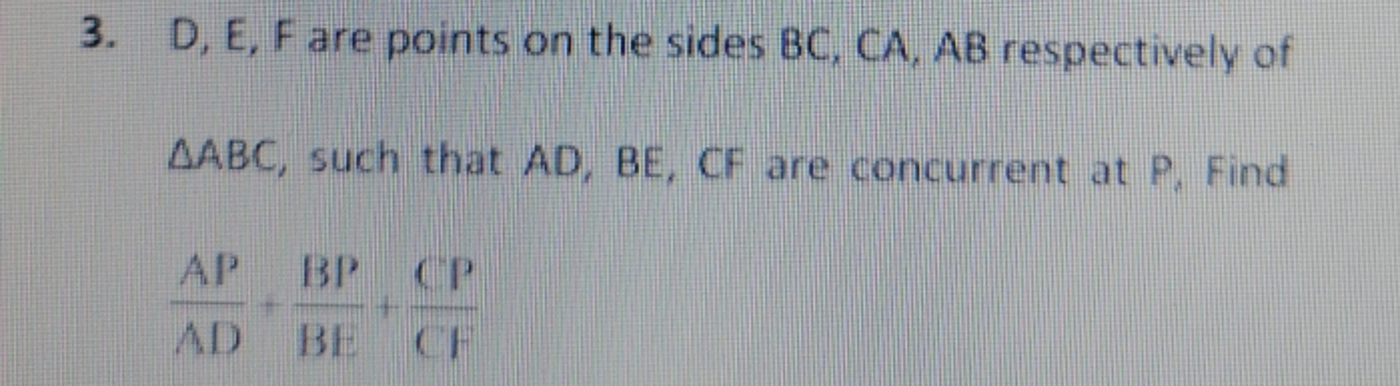 3. D,E,F are points on the sides BC,CA,AB respectively of △ABC, such t