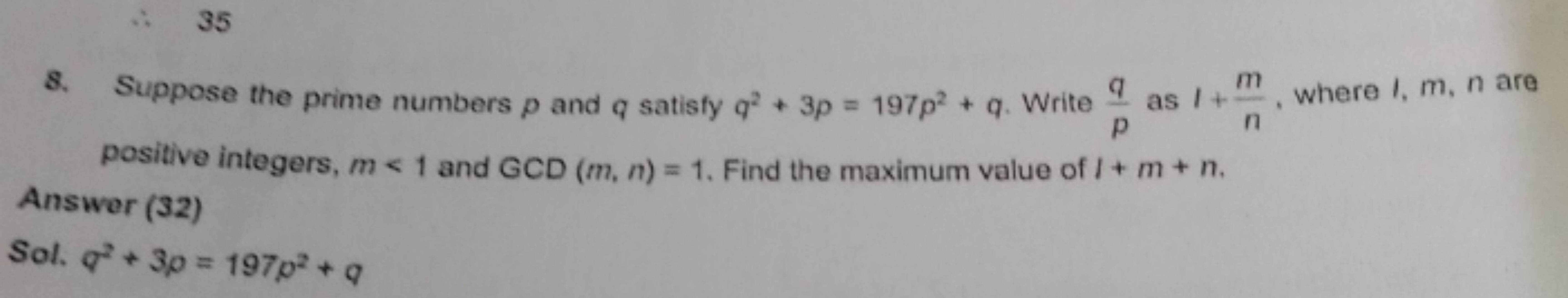 ∴35
8. Suppose the prime numbers p and q satisfy q2+3p=197p2+q. Write 