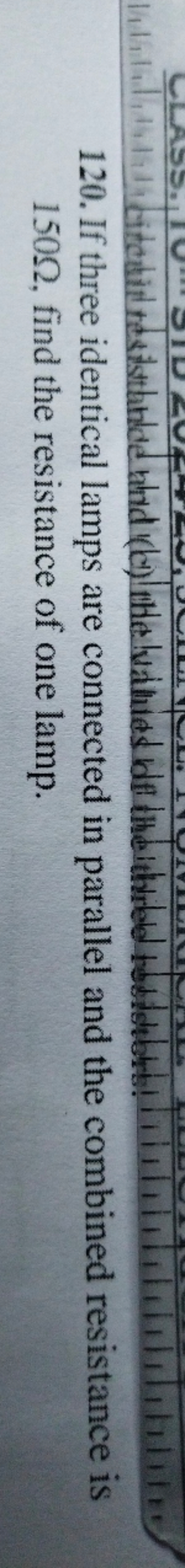 120. If three identical lamps are connected in parallel and the combin