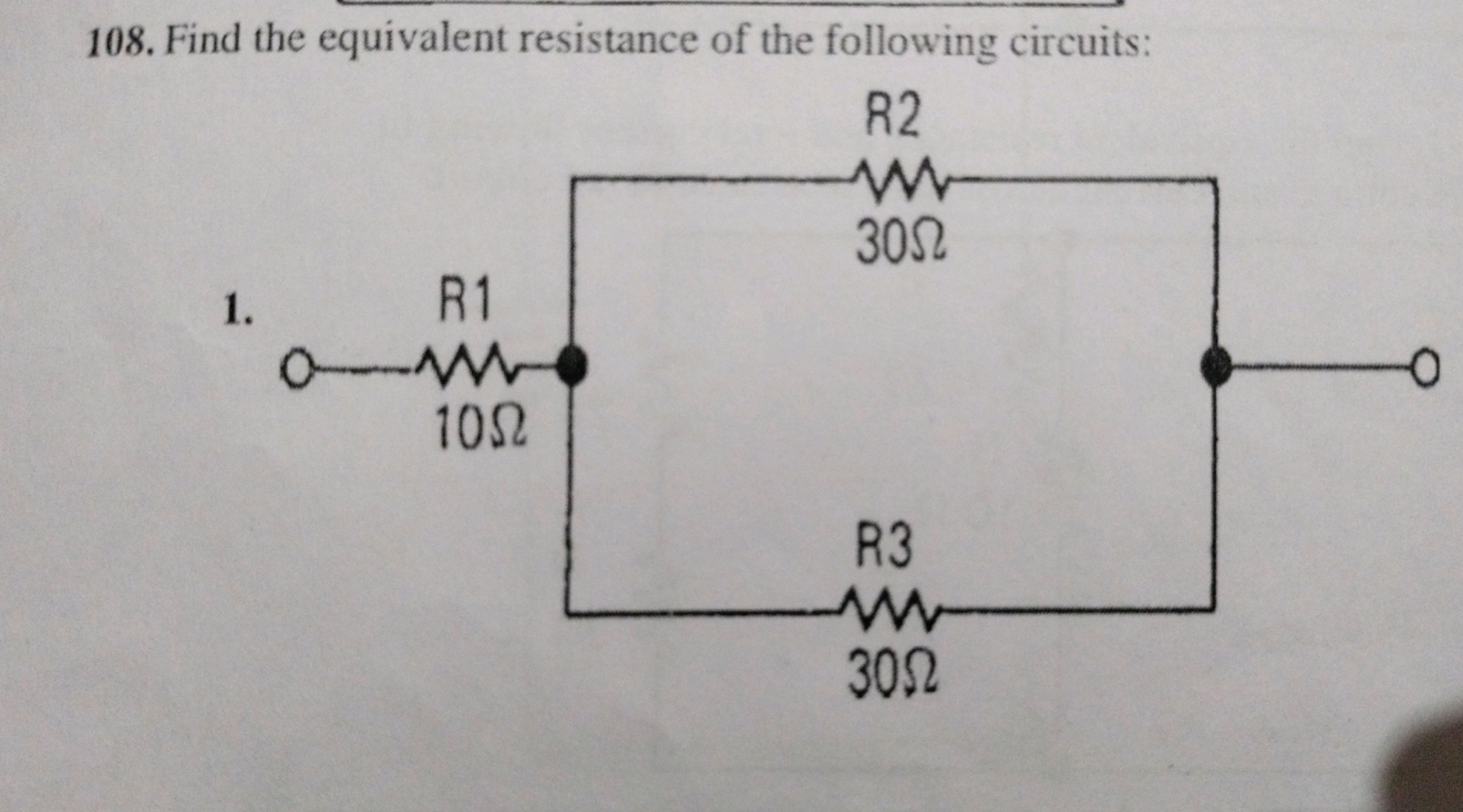 108. Find the equivalent resistance of the following circuits:
1.