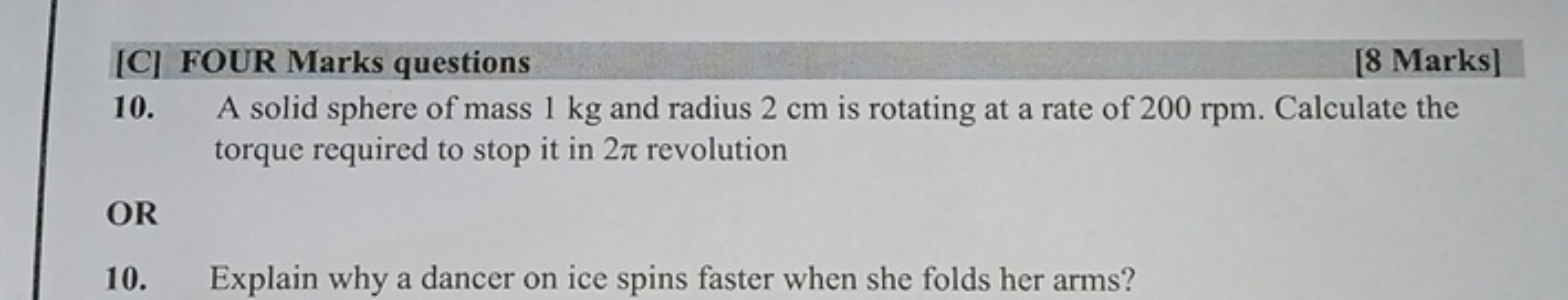 [C] FOUR Marks questions
10.
[8 Marks]
A solid sphere of mass 1 kg and