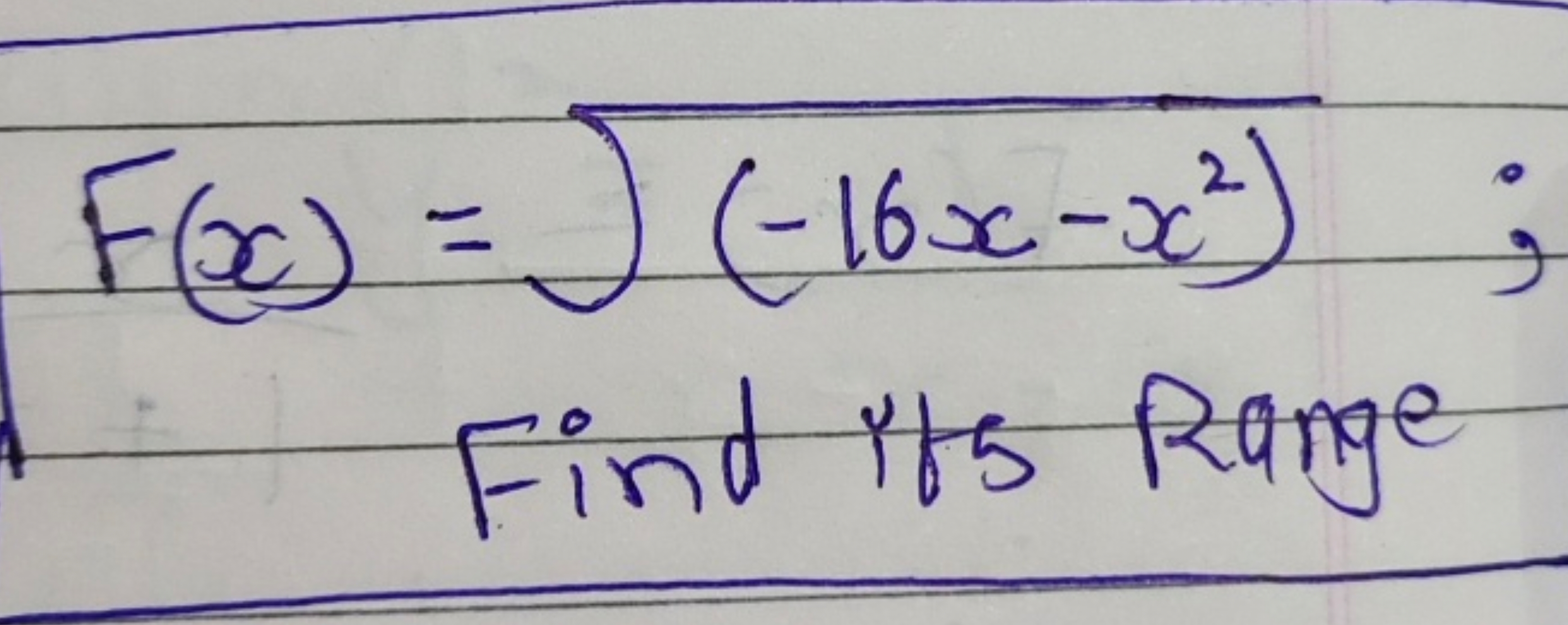 F(x)=(−16x−x2)​;

Find its Range