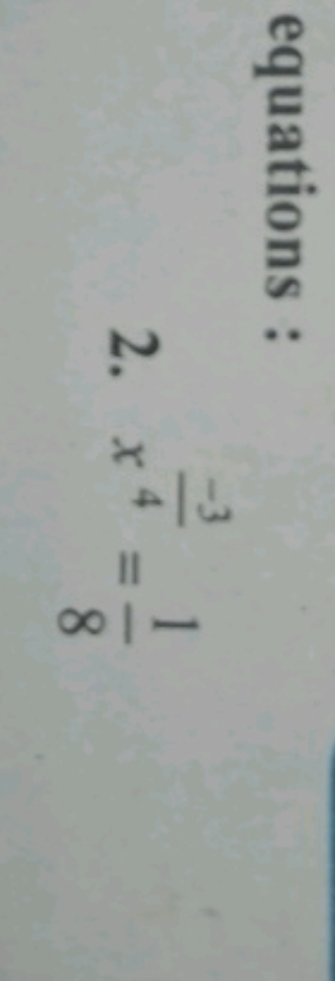 equations :
2. x4−3​=81​