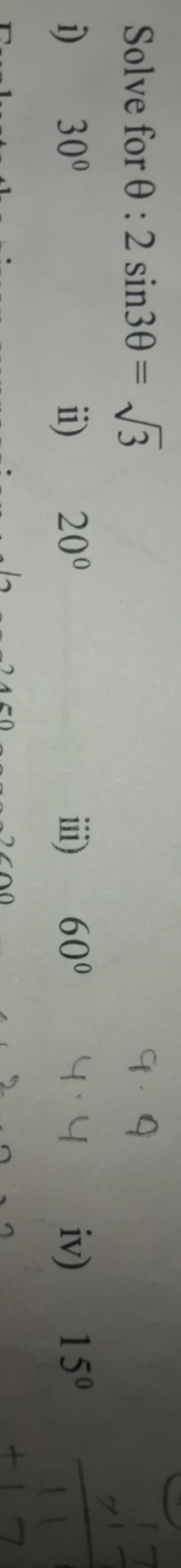 Solve for θ:2sin3θ=3​
i) 30∘
ii) 20∘
iii) 60∘
iv) 15∘