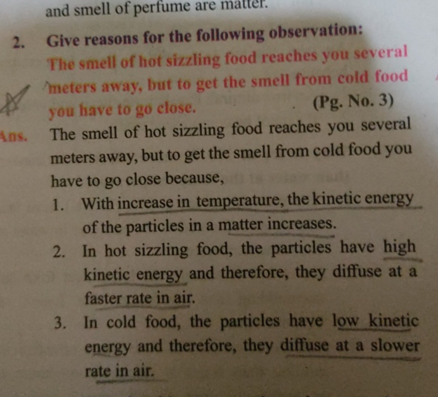 2. Give reasons for the following observation:

The smell of hot sizzl