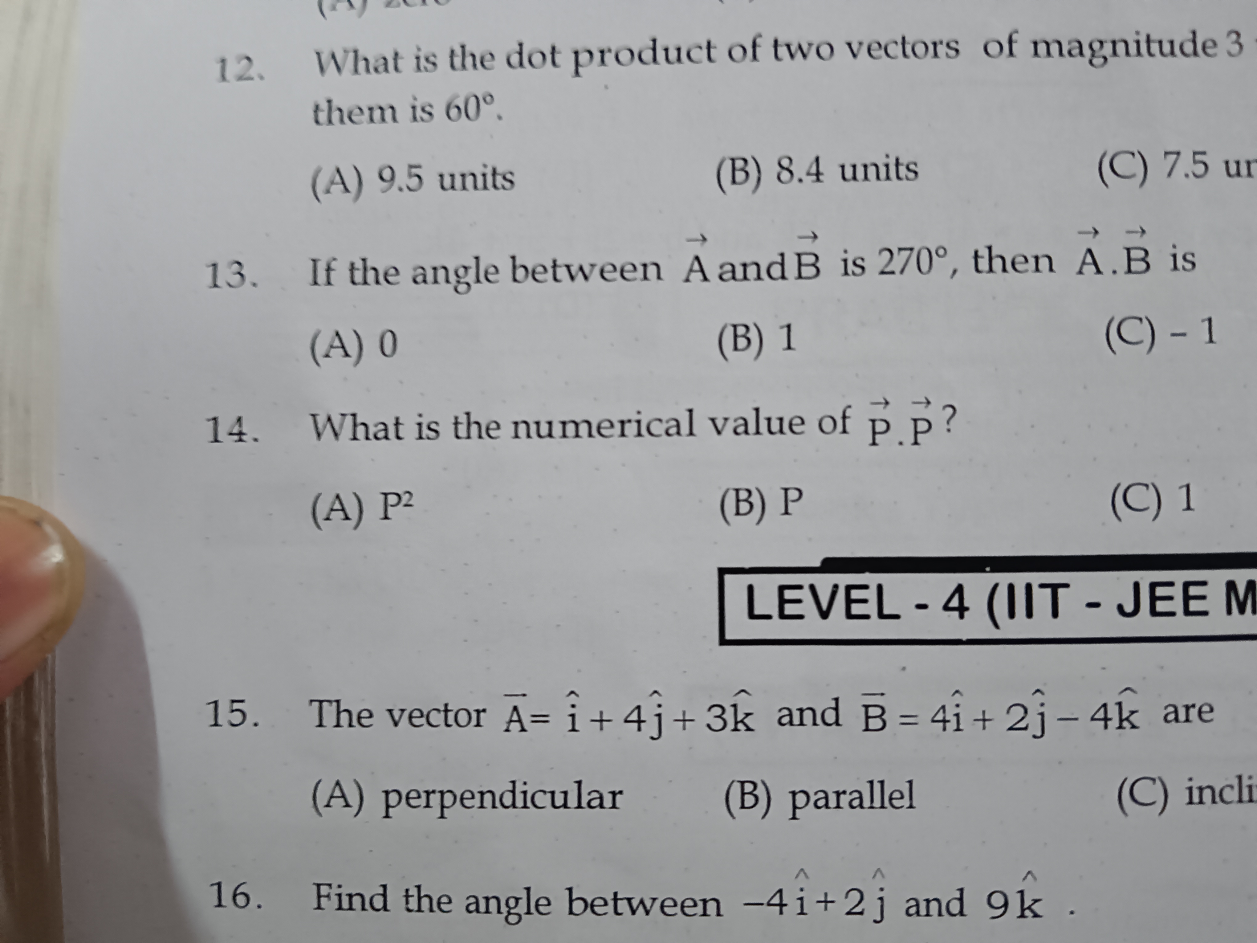 12. What is the dot product of two vectors of magnitude 3 them is 60∘.