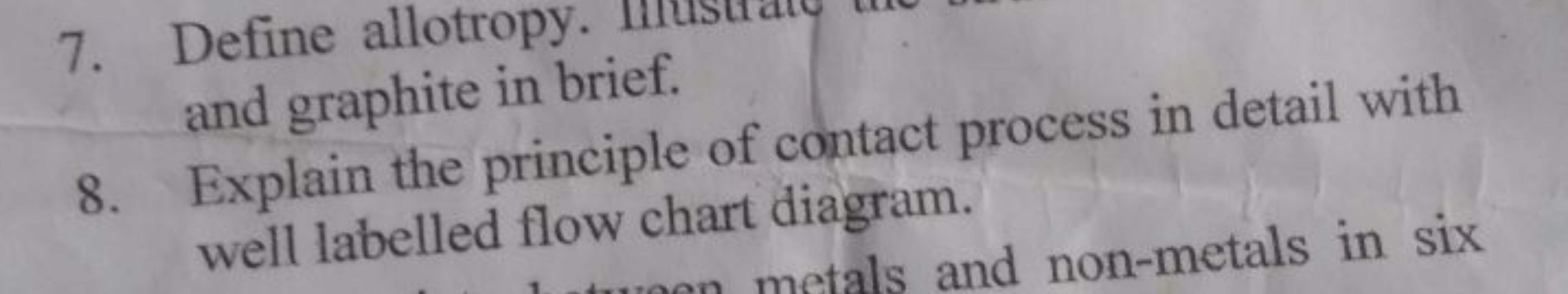 7. Define allotropy. and graphite in brief.
8. Explain the principle o