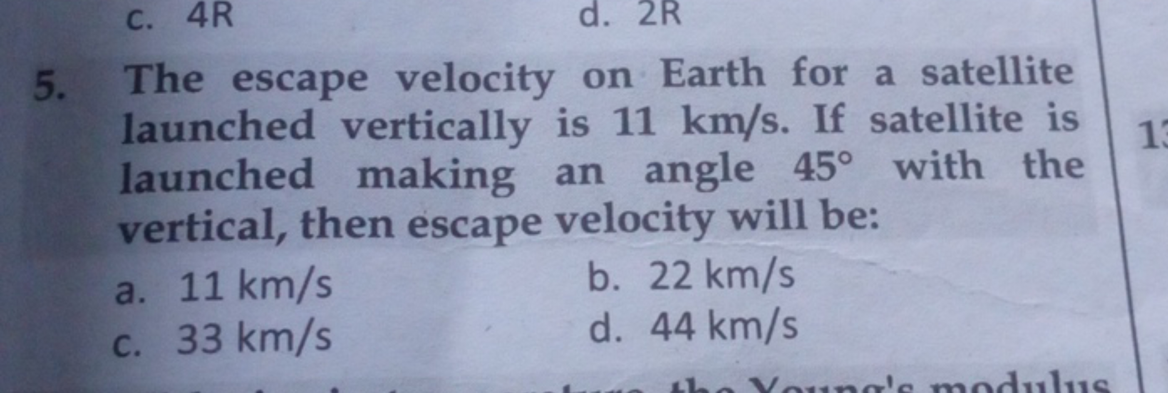 5. The escape velocity on Earth for a satellite launched vertically is