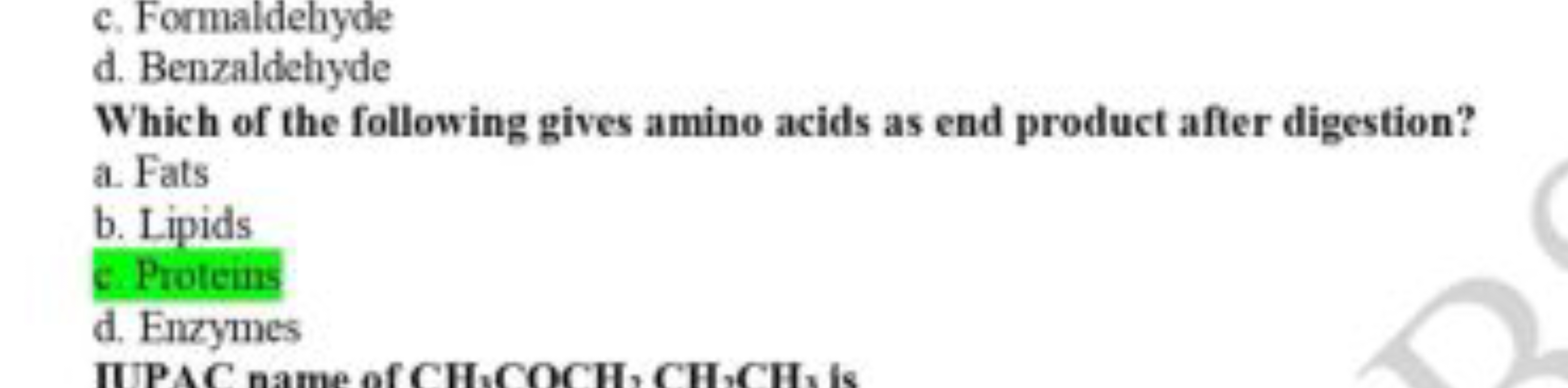 c. Formaldehyde
d. Benzaldehyde

Which of the following gives amino ac