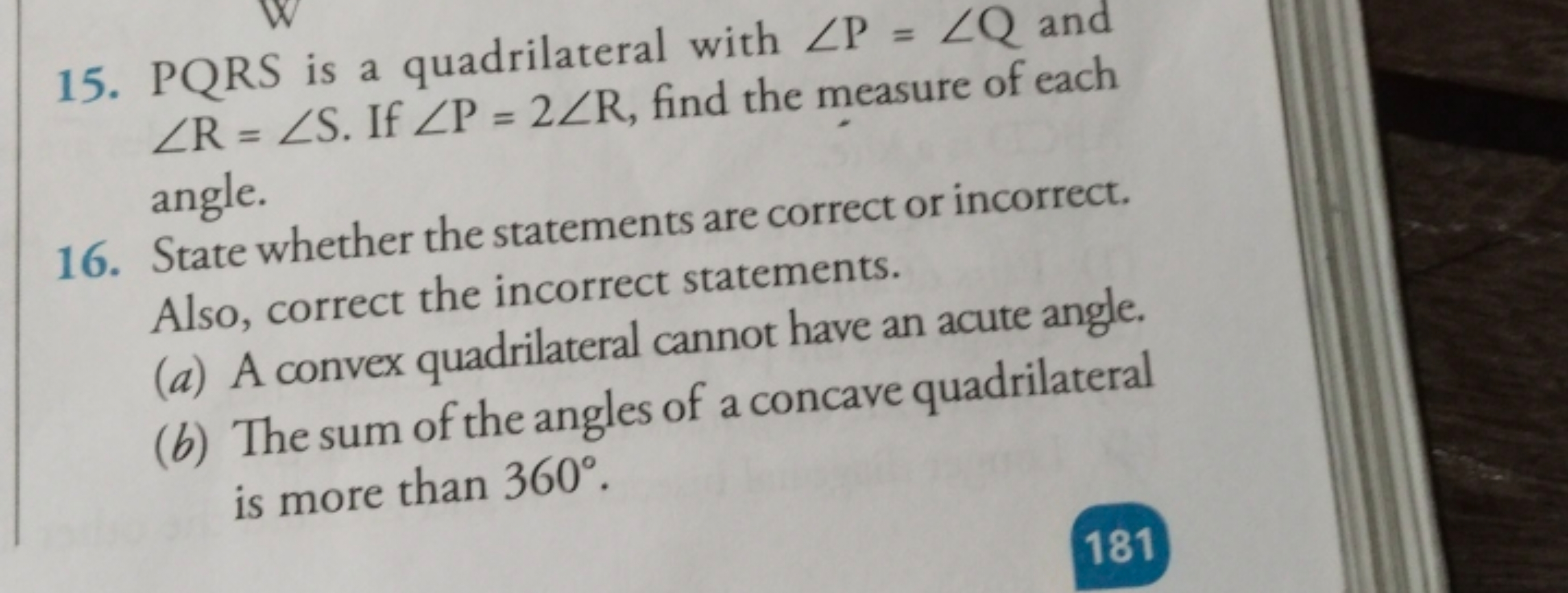 15. PQRS is a quadrilateral with ∠P=∠Q and ∠R=∠S. If ∠P=2∠R, find the 