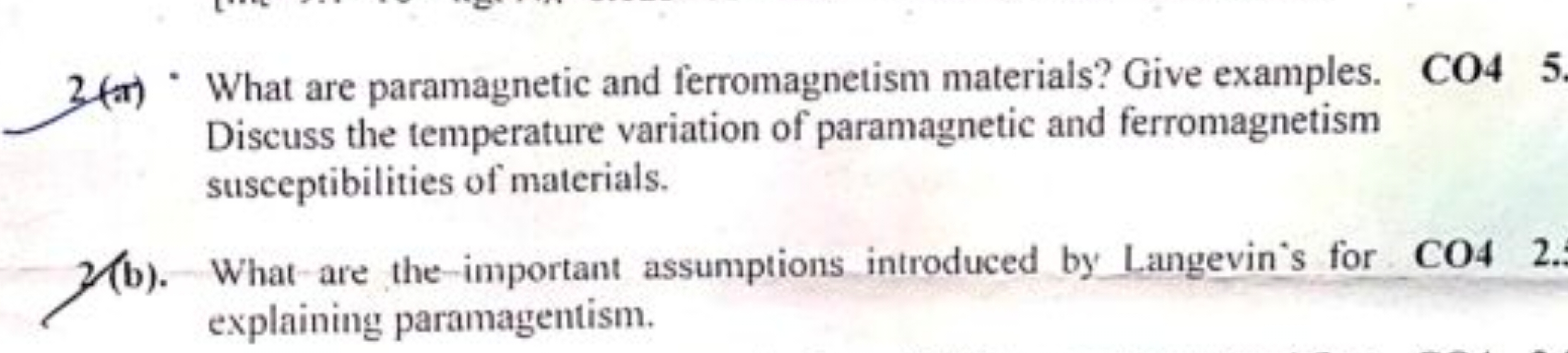 2(a) * What are paramagnetic and ferromagnetism materials? Give exampl