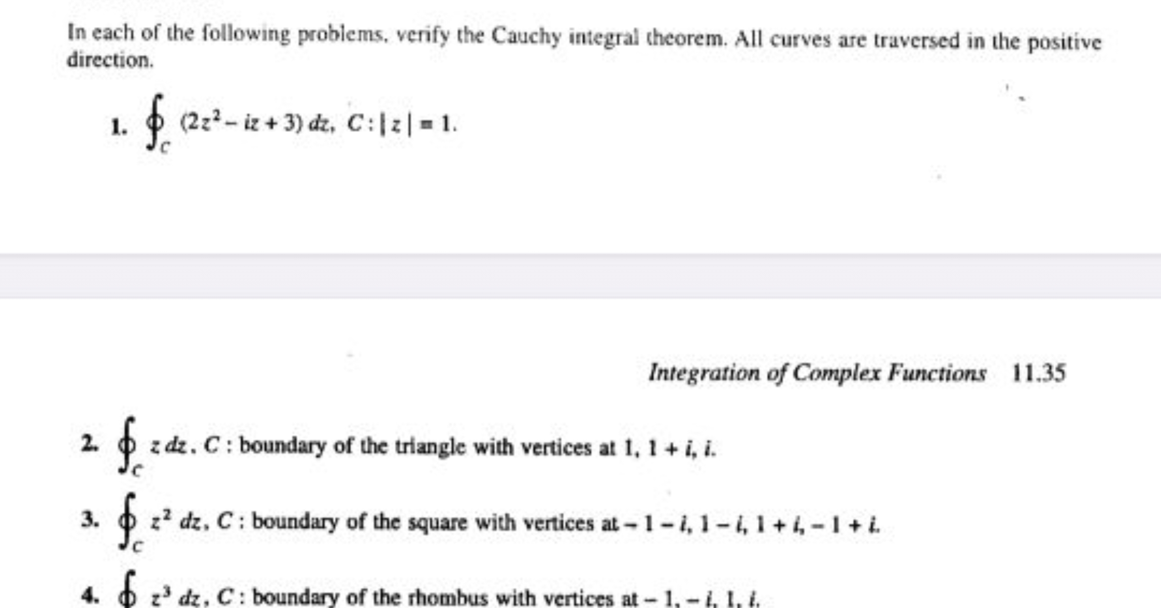 In each of the following problems, verify the Cauchy integral theorem.