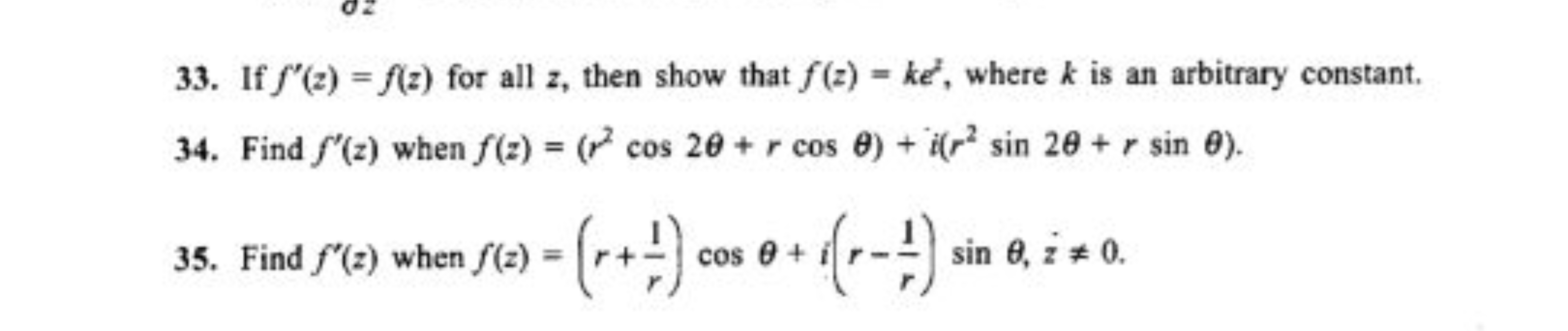 33. If f′(z)=f(z) for all z, then show that f(z)=ke2, where k is an ar