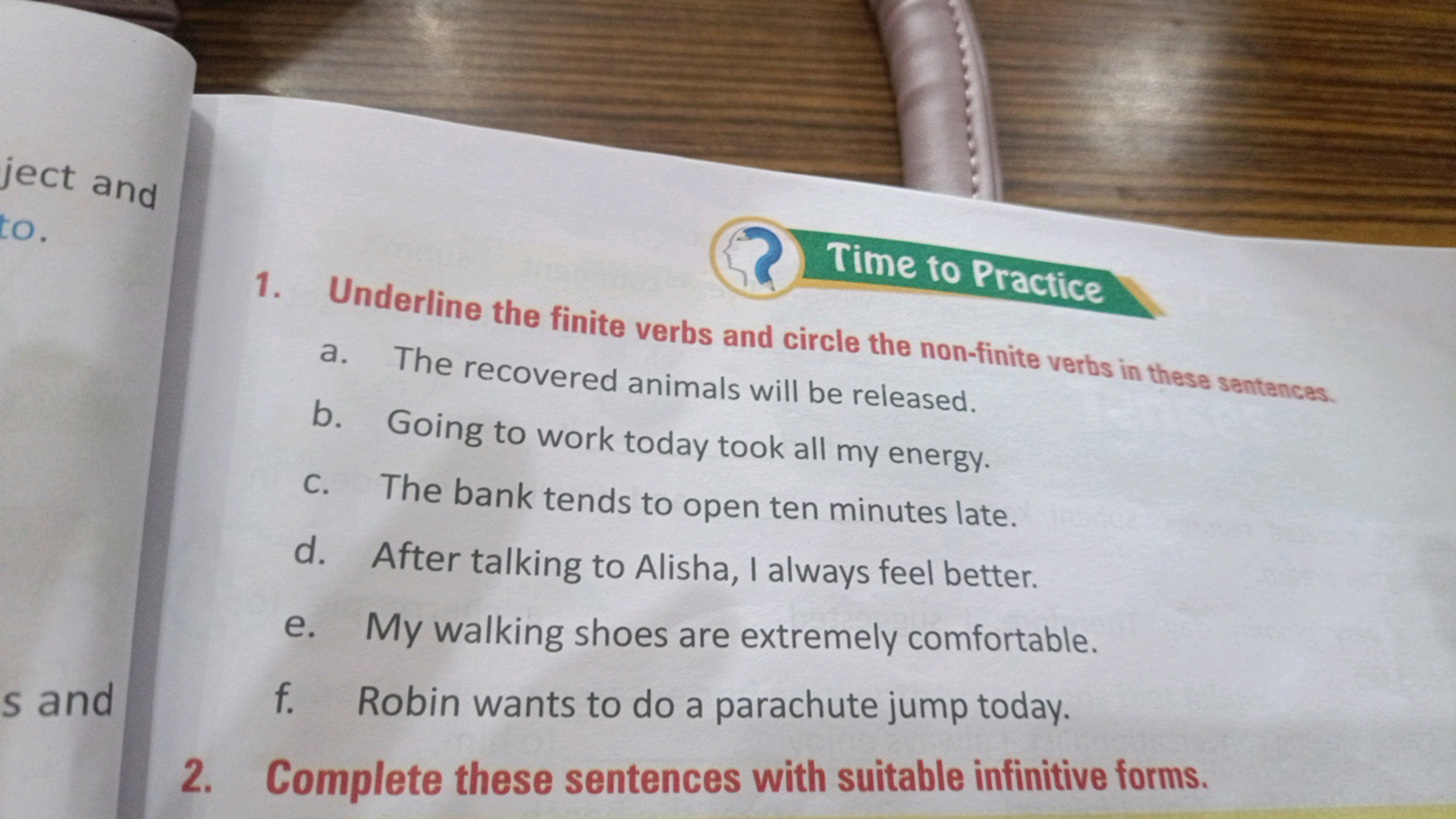 Time to Practice
1. Underline the finite verbs and circle the non-fini